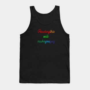 Reading this will make you gay Tank Top